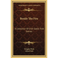 Beside The Fire: A Collection Of Irish Gaelic Folk Stories - Hardcover