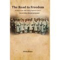 The Road to Freedom: A History of the 108th Infantry Regiment (USCT) Second Edition Revised and Updated Version - Paperback