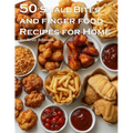 50 Small Bites and Finger Foods Recipes for Home - Paperback