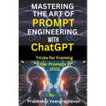Mastering the Art of Prompt Engineering with ChatGPT - Paperback