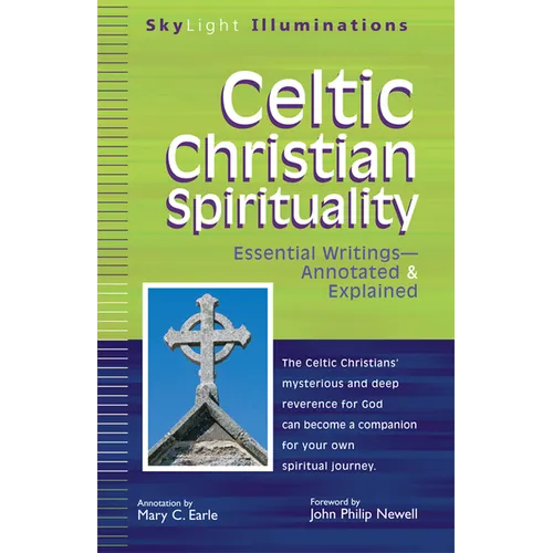 Celtic Christian Spirituality: Essential Writings Annotated & Explained - Hardcover