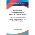 The Life And Correspondence Of Henry St. George Tucker: Late Accountant-General Of Bengal And Chairman Of The East India Company - Hardcover