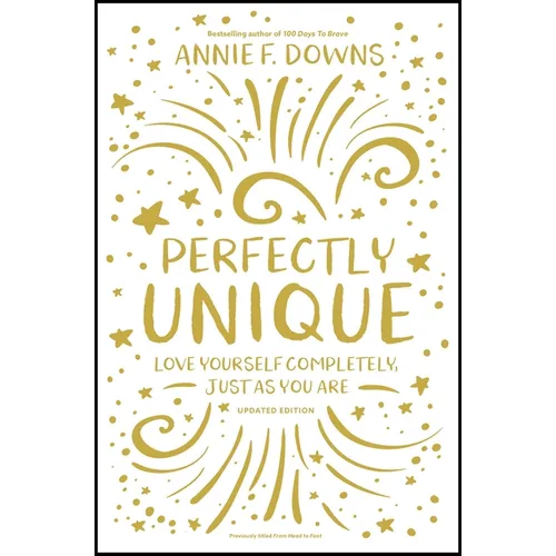 Perfectly Unique: Love Yourself Completely, Just as You Are - Paperback