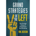 Grand Strategies of the Left - Hardcover