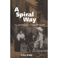A Spiral Way: How the Phonograph Changed Ethnography - Paperback