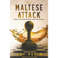 The Maltese Attack: A Historical Political Saga - Paperback