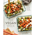 The Vegan Week: Meal Prep Recipes to Feed Your Future Self [A Cookbook] - Hardcover