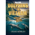 Navy SEAL DOLPHINS IN VIETNAM - Paperback
