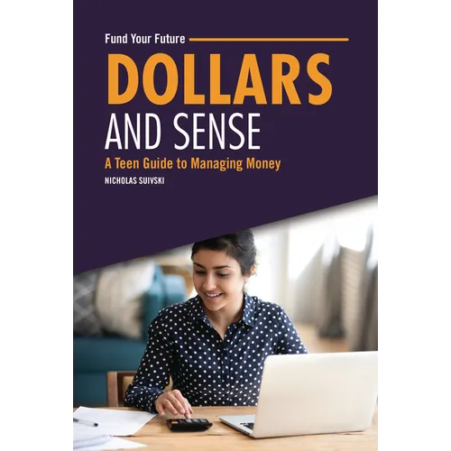 Dollars and Sense: A Teen Guide to Managing Money - Library Binding