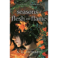 Seasons of Flesh and Flame - Hardcover