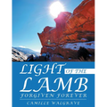Light of the Lamb: Forgiven Forever - Paperback