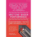 Writing Queer Performance: Contemporary Texts and Documents - Paperback