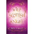 Wild Scottish Knight: A fun opposites attract magical romance - Paperback