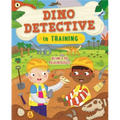 Dino Detective in Training: Become a Top Paleontologist - Paperback