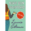 You've Been Volunteered: A Class Mom Novel - Paperback