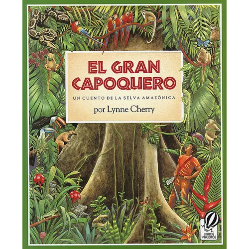 El Gran Capoquero: Un Cuento de la Selva Amazónica, the Great Kapok Tree (Spanish Edition) - Paperback