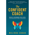 The Confident Coach: Build a Business You Love, Attract Ideal Clients & Make a Lasting Impact - Paperback