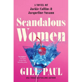 Scandalous Women: A Novel of Jackie Collins and Jacqueline Susann - Paperback