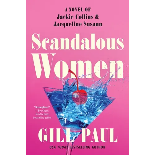 Scandalous Women: A Novel of Jackie Collins and Jacqueline Susann - Paperback