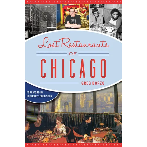 Lost Restaurants of Chicago - Paperback