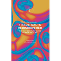 Schuessler's Tissue Salts Rediscovered: The 21st Century Guide to Self-healing - Paperback
