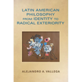 Latin American Philosophy from Identity to Radical Exteriority - Paperback