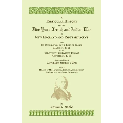 A Particular History of the Five Years French and Indian War - Paperback