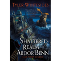 The Shattered Realm of Ardor Benn - Paperback