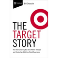 Target Story: How the Iconic Big Box Store Hit the Bullseye and Created an Addictive Retail Experience - Hardcover