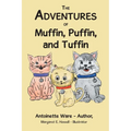 The Adventures of Muffin, Puffin, and Tuffin - Paperback