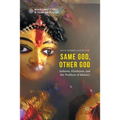 Same God, Other God: Judaism, Hinduism, and the Problem of Idolatry - Paperback