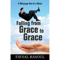 Falling from Grace to Grace: A Message Out of a Mess - Paperback