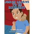 Jorge Learns to Be Resilient - Hardcover