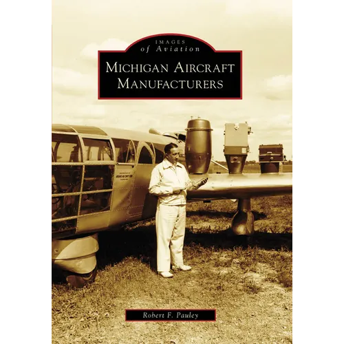 Michigan Aircraft Manufacturers - Paperback
