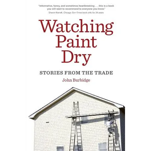Watching Paint Dry: Stories from the Trade - Paperback