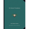 No Greater Foundation - Paperback