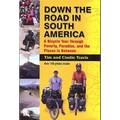 Down the Road in South American: A Bicycle Tour Through Poverty, Paradise, and Place in Between - Paperback