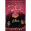 Born a Queen: Practical Advice for Young African-American Females - Paperback