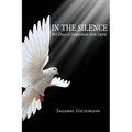In the Silence: 365 Days of Inspiration from Spirit - Paperback