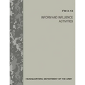 Inform and Influence Activities (FM 3-13) - Paperback