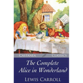 The Complete Alice in Wonderland - Paperback