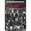 The Devil Is Here in These Hills: West Virginia's Coal Miners and Their Battle for Freedom - Paperback