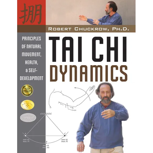 Tai CHI Dynamics: Principles of Natural Movement, Health & Self-Development - Hardcover