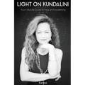 Light on Kundalini: Your Lifestyle Guide to Yoga and Awakening - Paperback