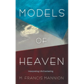 Models of Heaven: Interpreting Life Everlasting - Paperback