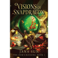 Visions of Snapdragon: The Seer's Blessing: Book 1 - Paperback