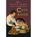 My Better Homes and Gardens Cook Book: 1930 Classic Edition - Paperback