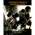 A Prepper's Guide to Advanced Tactics - Paperback