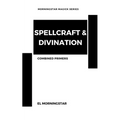 Spellcraft & Divination: Two Primers - Paperback