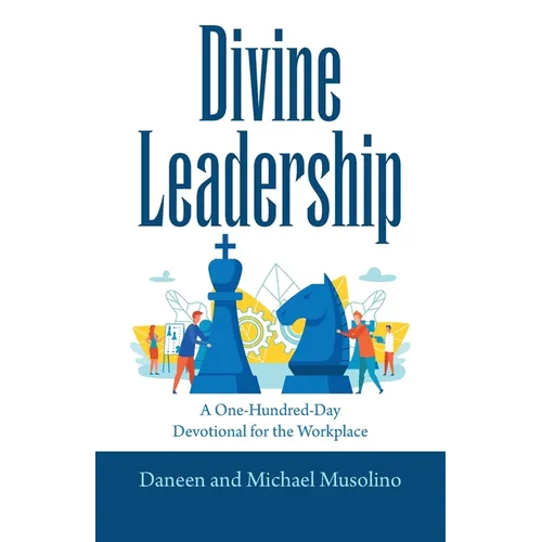 Divine Leadership: A One-Hundred-Day Devotional for the Workplace - Paperback